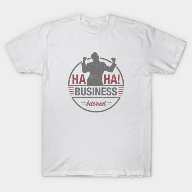 Haha Business T-Shirt by BeanePod